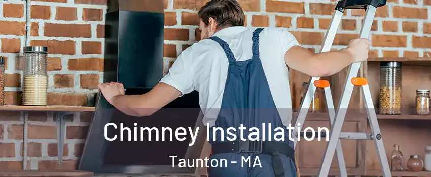  Chimney Installation Taunton - MA