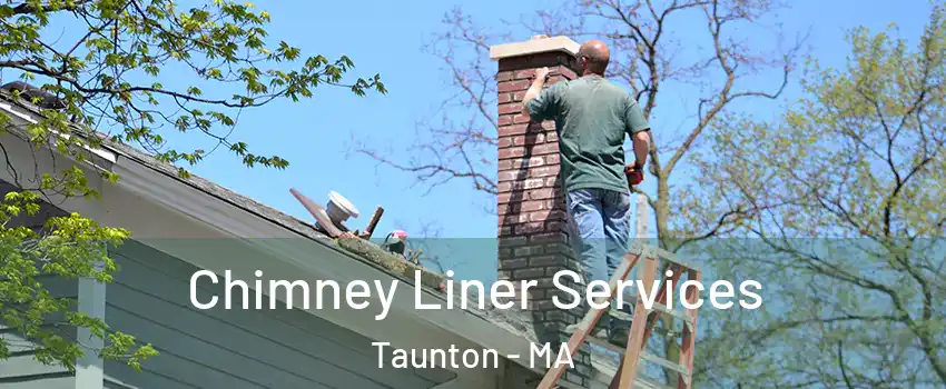  Chimney Liner Services Taunton - MA
