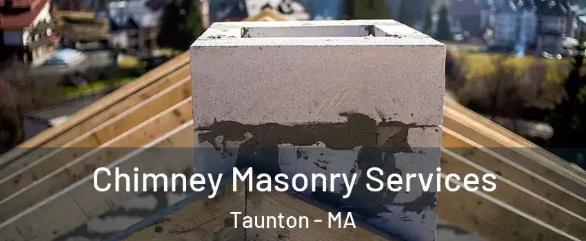  Chimney Masonry Services Taunton - MA