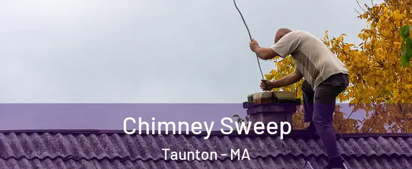  Chimney Sweep Taunton - MA