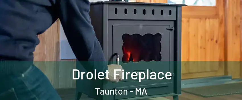  Drolet Fireplace Taunton - MA