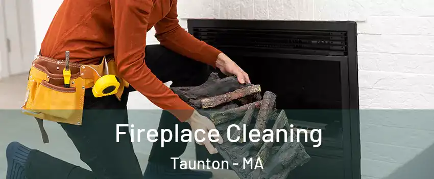  Fireplace Cleaning Taunton - MA