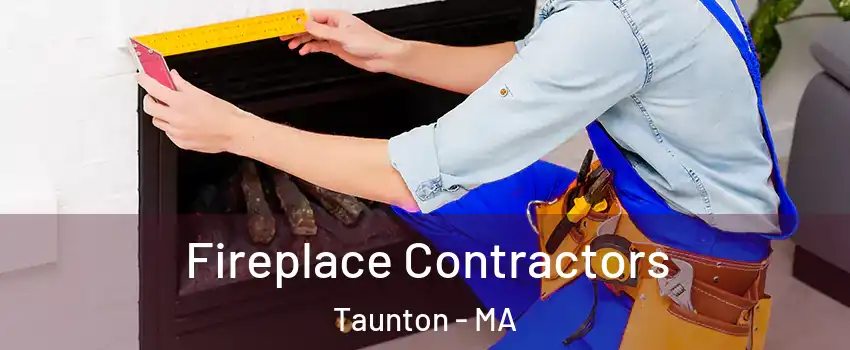  Fireplace Contractors Taunton - MA