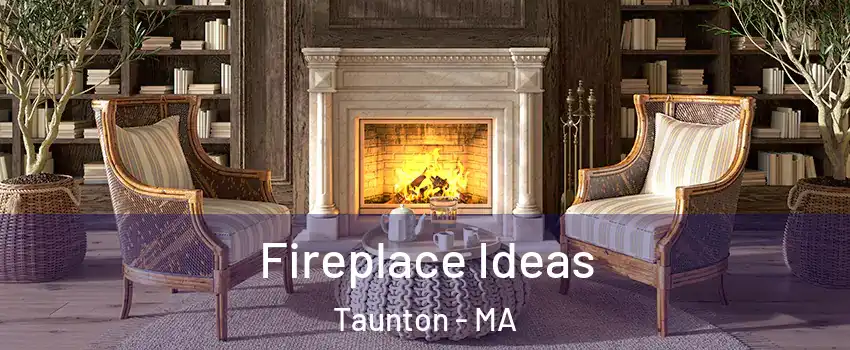  Fireplace Ideas Taunton - MA