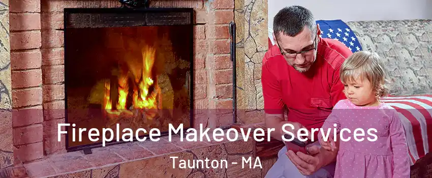  Fireplace Makeover Services Taunton - MA