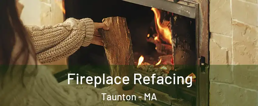  Fireplace Refacing Taunton - MA