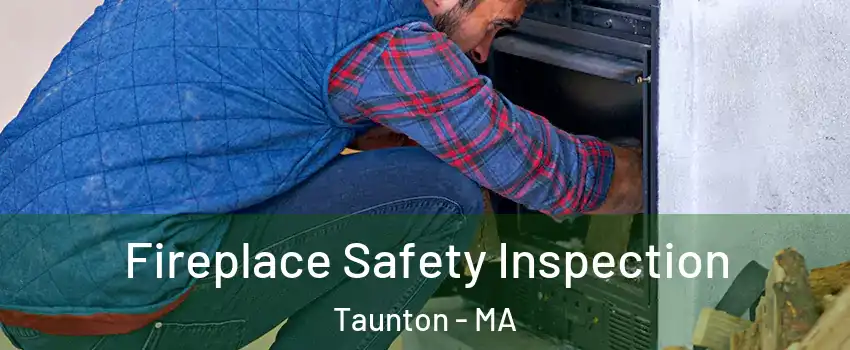  Fireplace Safety Inspection Taunton - MA