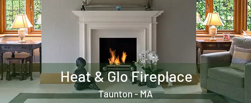  Heat & Glo Fireplace Taunton - MA