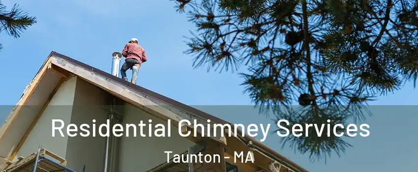  Residential Chimney Services Taunton - MA