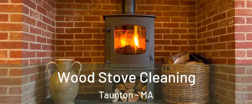 Wood Stove Cleaning Taunton - MA